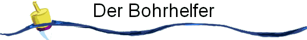 Der Bohrhelfer