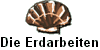 Die Erdarbeiten