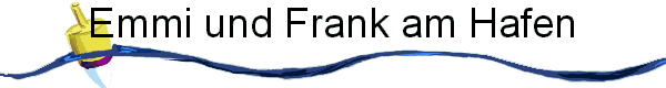Emmi und Frank am Hafen