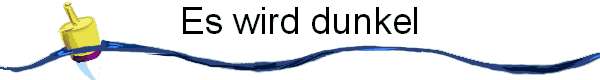 Es wird dunkel